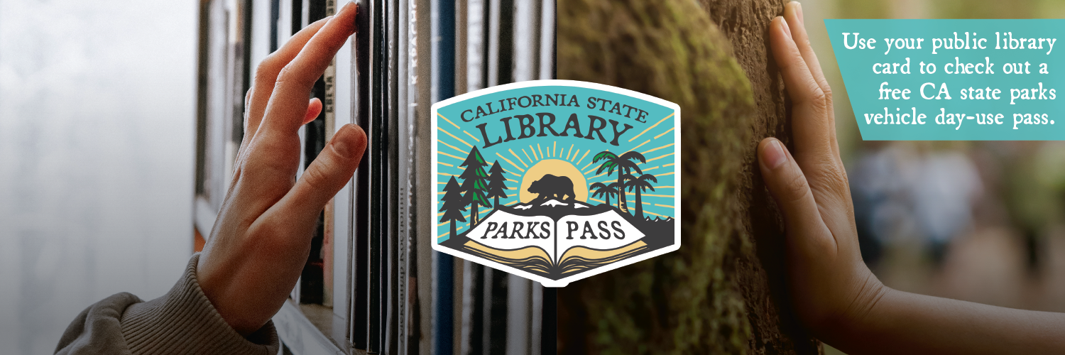 Library Parks Pass In partnership with California State Parks and the California State Library, free State Parks vehicle-day use passes are available
