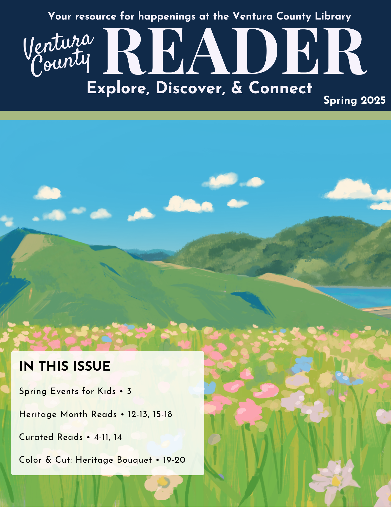 Your resource for happenings at the Ventura County Library. Ventura County Reader Explore, Discover, & Connect. Spring 2025. Highlight box of features for this issue. Pastel art style hilly landscape.