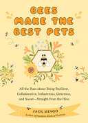 Image for "Bees Make the Best Pets" Pale yellow background with a honeycomb and flowers framing a bee 