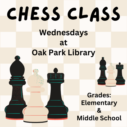 Graphic of chess pieces - Chess Class - Wednesdays at Oak Park Library - Elementary and Middle School
