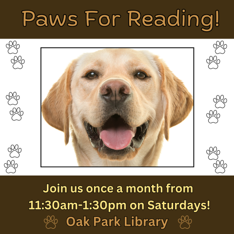 Image of dog with event time and day - Paws For Reading - Oak Park Library