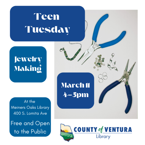 Teen Tuesday Jewelry Making March 11 4-5pm. At the Meiners Oaks Library 400 S. Lomita Ave. Free and Open to the Public. Photo of jewelry making pliers, beads and findings
