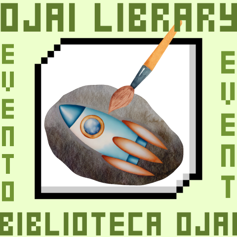 Ojai Library event, biblioteca ojai evento.Pixel style frame, with an illustration of a paint brush, rock, and rocket.