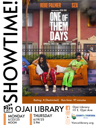 Showtime at Ojai Library. Showing information date, time, and location. The cover of the movie being shown, One of them Days.