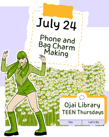 July 24 Phone and Bag Charm Making. Ojai Library TEEN Thursdays. Posing teen with flowers.
