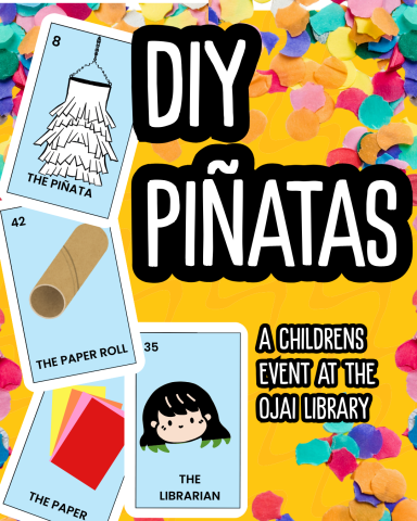 DIY PIÑATAS A CHILDRENS EVENT AT THE OJAI LIBRARY. Illustrations of Loteria cards and paper confetti. 