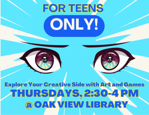 Information on Oak View Library "Just for teens" weekly art and game events