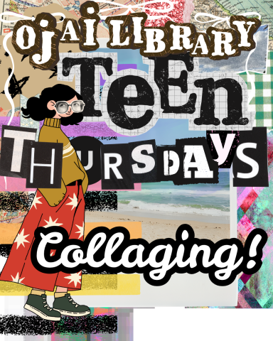 ojai library teen thursdays collaging! Collage style graphics with a smiling teen with oversized glasses.