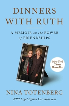 Blue cover with book title Dinners With Ruth, featuring a photo of author Nina Totenberg posed with Ruth Bader Ginsburg 
