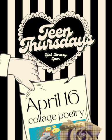 Black and beige striped vintage poster. Teen Thursdays Ojai Library 3pm April 16 collage poetry.