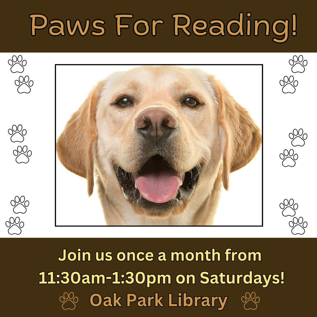 Image of dog with event time and day - Paws For Reading - Oak Park Library