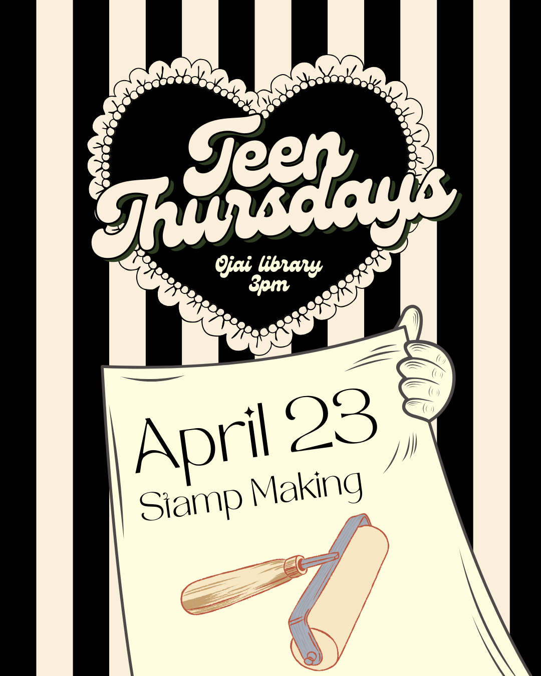 Black and beige striped vintage poster. Teen Thursdays Ojai Library 3pm April 23 stamp making.