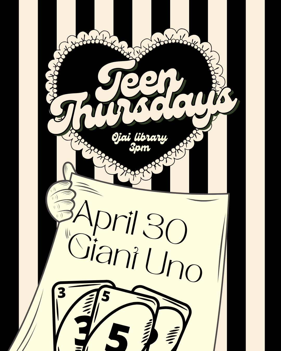 Black and beige striped vintage poster. Teen Thursdays Ojai Library 3pm April 30 giant uno.
