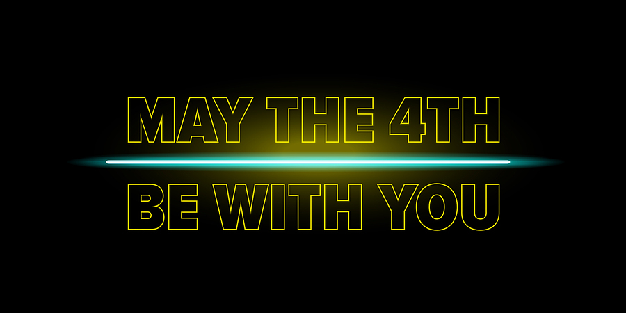 "May The Fourth Be With You" text over image of galaxy